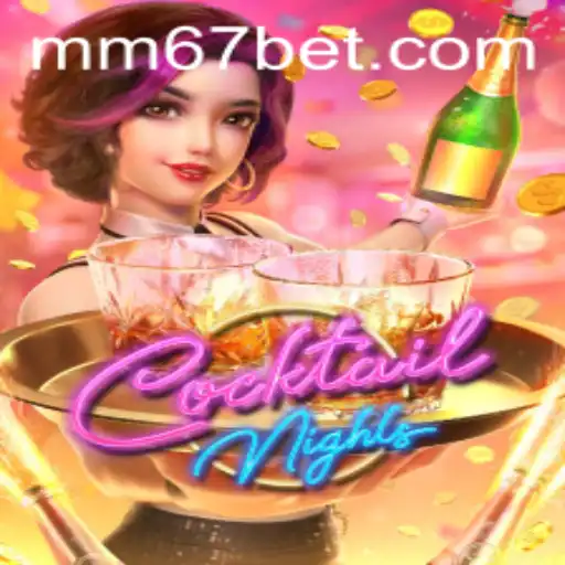 Descubra o Fascinante Universo do Jogo CocktailNights e as Emoções do MM67.VIP
